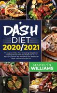 Dash Diet 2020\2021 di Madelyn Williams edito da Axos Publishing Company
