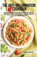The Anti-Inflammation Cookbook di Gourmet LifeStyle edito da Gourmet Fitness & Co.