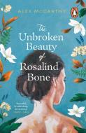 The Unbroken Beauty Of Rosalind Bone di Alex McCarthy edito da Transworld Publishers Ltd