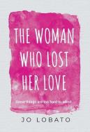 The Woman Who Lost Her Love di TBD edito da Lightning Source Uk Ltd