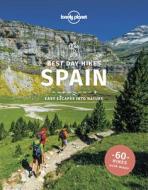 Lonely Planet Best Day Hikes Spain di Lonely Planet edito da LONELY PLANET PUB