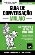 Guia De Conversacao Portugues-Malaio E Dicionario Conciso 1500 Palavras di Taranov Andrey Taranov edito da T&P Books