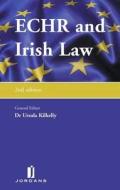 Echr and Irish Law: Second Edition di Ursula Kilkelly edito da JORDAN PUB