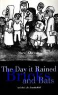The Day It Rained Bricks And Bats di Maruf Khawaja edito da Garnet Publishing Ltd