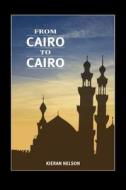 From Cairo to Cairo di Kieran Nelson edito da Bayeux Arts