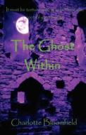 The Ghost Within di Charlotte Bloomfield edito da Mauve Square Publishing