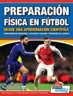 Preparación Física en Fútbol desde una Aproximación Científica - Entrenamiento condicional | Velocidad y agilidad | Prev di Adam Owen edito da SoccerTutor.com Ltd.