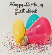 Birthday Party Guest Book, Boy or Girl, Happy Birthday Guest Book, Keepsake Birthday Gift, Wishes, Party Guest Book, Gif di Lollys Publishing edito da Lollys Publishing