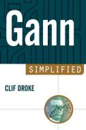 Gann Simplified di Cliff Droke edito da MARKETPLACE BOOKS