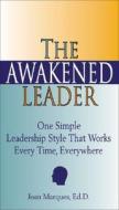 The Awakened Leader di Joan Marques edito da Personhood Press