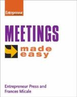 Meetings Made Easy di Francis A. Micale edito da Entrepreneur Press