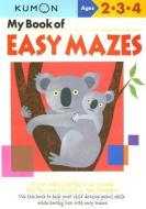 My Book Of Easy Mazes di Kumon edito da Kumon Publishing Group