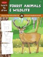 Learn to Draw Forest Animals & Wildlife di Walter Foster Jr. Creative Team edito da WALTER FOSTER LIB