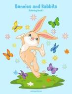 Bunnies and Rabbits Coloring Book 1 di Nick Snels edito da Createspace Independent Publishing Platform