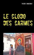 Le clodo des carmes di Pierre Dabernat edito da Books on Demand