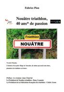 Nouâtre triathlon, 40 ans de passion di Fabrice Pion edito da Books on Demand