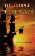 The riddle of the sands: a 1903 novel by Erskine Childers di Erskine Childers edito da LIGHTNING SOURCE INC