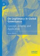 On Legitimacy in Global Governance di Sören Hilbrich edito da Springer Nature Switzerland