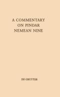 A Commentary on Pindar, Nemean Nine di Bruce Karl Braswell edito da De Gruyter