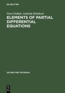 Elements Of Partial Differential Equations di Pavel Drabek, Gabriela Holubova edito da De Gruyter
