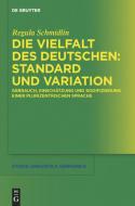 Die Vielfalt des Deutschen: Standard und Variation di Regula Schmidlin edito da De Gruyter