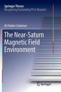 The Near-saturn Magnetic Field Environment di Ali Haidar Sulaiman edito da Springer International Publishing Ag