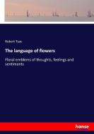 The language of flowers di Robert Tyas edito da hansebooks
