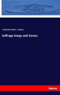 Suffrage Songs and Verses di Charlotte Perkins Gilman edito da hansebooks