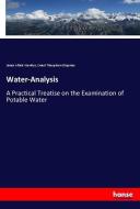 Water-Analysis di James Alfred Wanklyn, Ernest Theophron Chapman edito da hansebooks