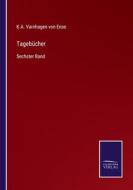 Tagebücher di K. A. Varnhagen von Ense edito da Salzwasser-Verlag