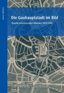 Die Gauhauptstadt im Bild di Joana Gelhart edito da Aschendorff Verlag