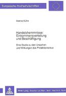 Handelshemmnisse: Einkommensverteilung und Beschäftigung di Hanno Kühn edito da Lang, Peter GmbH