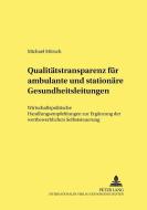 Qualitätstransparenz für ambulante und stationäre Gesundheitsleistungen di Michael Mörsch edito da Lang, Peter GmbH