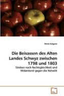 Die Beisassen des Alten Landes Schwyz zwischen 1798 und 1803 di Mario Galgano edito da VDM Verlag