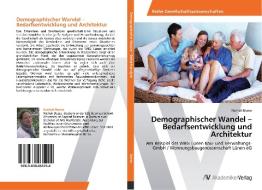 Demographischer Wandel - Bedarfsentwicklung und Architektur di Nathali Boese edito da AV Akademikerverlag