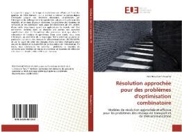Résolution approchée pour des problèmes d'optimisation combinatoire di Adel Bouchakhchoukha edito da Editions universitaires europeennes EUE