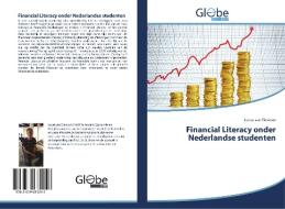 Financial Literacy onder Nederlandse studenten di Lucas van Elewout edito da GlobeEdit