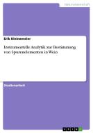 Instrumentelle Analytik zur Bestimmung von Spurenelementen in Wein di Erik Kleinemeier edito da GRIN Publishing