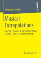 Musical Extrapolations di Sebastian Schmidt edito da Springer Fachmedien Wiesbaden