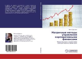 Matrichnye metody upravleniya korporativnymi finansami di Mihail Dorofeev edito da LAP Lambert Academic Publishing