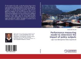 Performance Measuring Model To Determine The Impact Of Policy Outputs di Maxwell Kevin David edito da Lap Lambert Academic Publishing