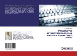 Razrabotka avtomatizirovannoj sistemy skladskogo uchjota di Igor' Vabishhevich edito da LAP Lambert Academic Publishing