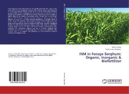 INM in Forage Sorghum: Organic, Inorganic & Biofertilizer di Neetu Verma, Vivek Kumar Swarnkar edito da LAP Lambert Academic Publishing