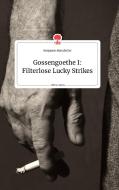 Gossengoethe I: Filterlose Lucky Strikes. Life is a Story - story.one di Benjamin Ratschiller edito da story.one publishing