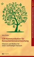 CSR-Kommunikation für Konsumentenverantwortung di Vera Fricke edito da Metropolis Verlag