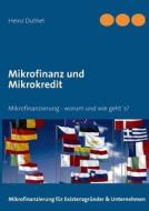 Mikrofinanz Und Mikrokredit di Heinz Duthel edito da Books On Demand