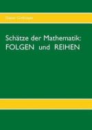 Schatze Der Mathematik di Dieter Grillmayer edito da Books On Demand