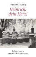 Heinrich, dein Herz! di Franziska König edito da TWENTYSIX