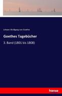 Goethes Tagebücher di Johann Wolfgang von Goethe edito da hansebooks