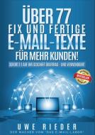Über 77 fix und fertige E-Mail-Texte für mehr Kunden! di Uwe Rieder edito da Books on Demand